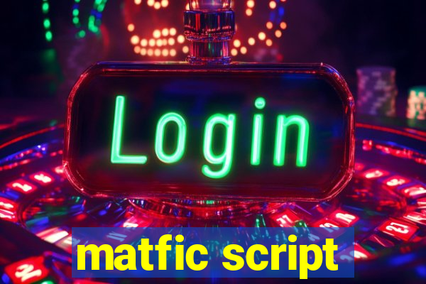 matfic script